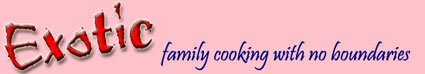 Exotic Family Cooking with No Boundaries