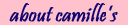 About Camille's